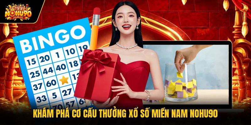 Xổ Số Miền Nam Nohu90 Tra Cứu Kết Quả Các Đài Hôm Nay Khám phá cơ cấu thưởng xổ số miền Nam Nohu90